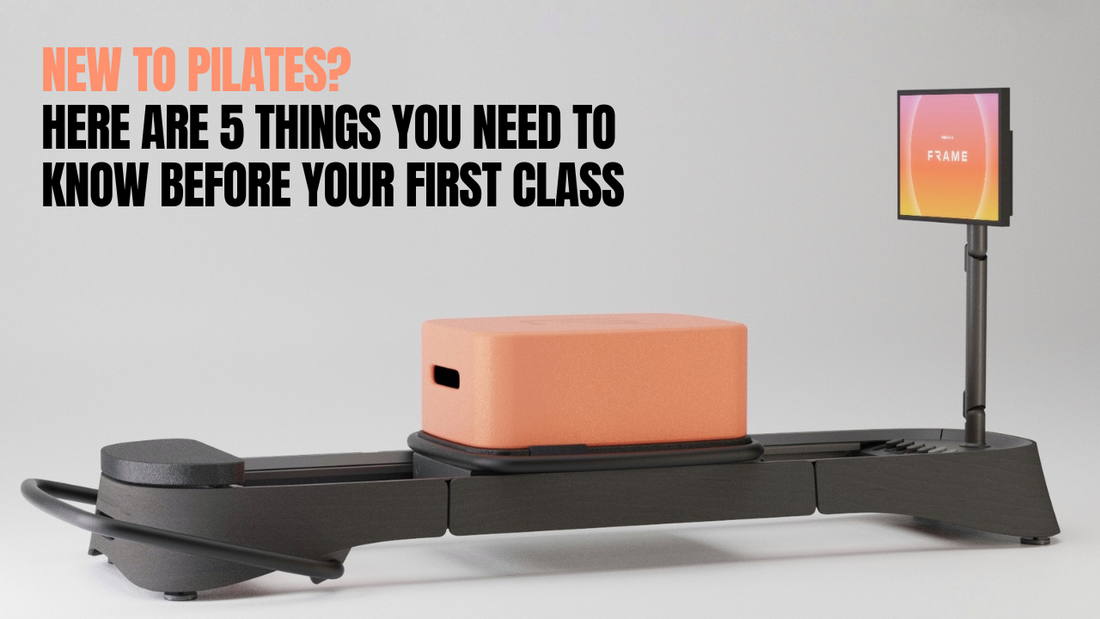 New to Pilates? Here Are 5 Things You Need to Know Before Your First Class